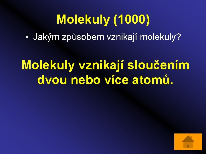Molekuly (1000) • Jakým způsobem vznikají molekuly? Molekuly vznikají sloučením dvou nebo více atomů.