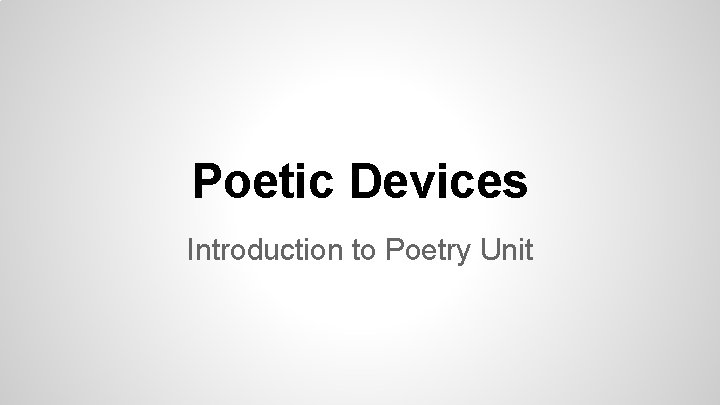 Poetic Devices Introduction to Poetry Unit 