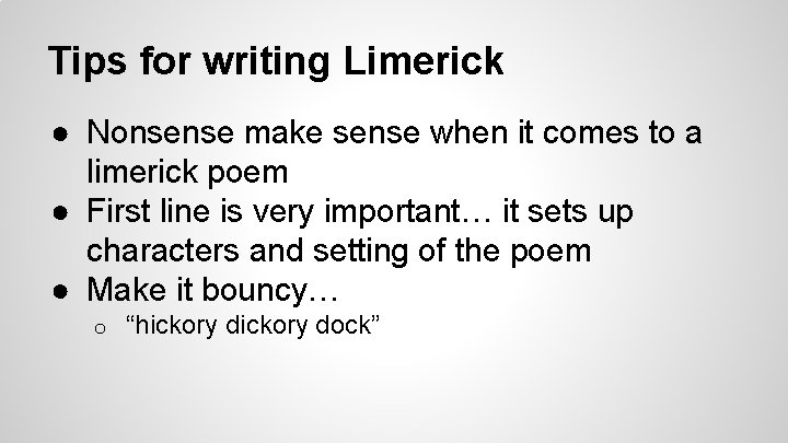 Tips for writing Limerick ● Nonsense make sense when it comes to a limerick