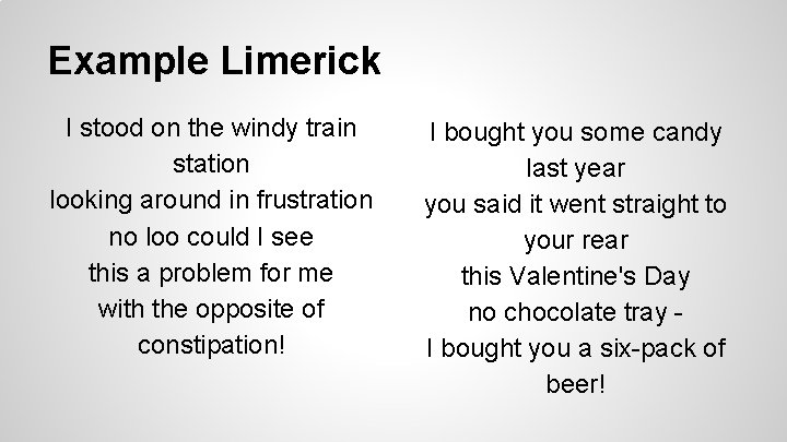 Example Limerick I stood on the windy train station looking around in frustration no