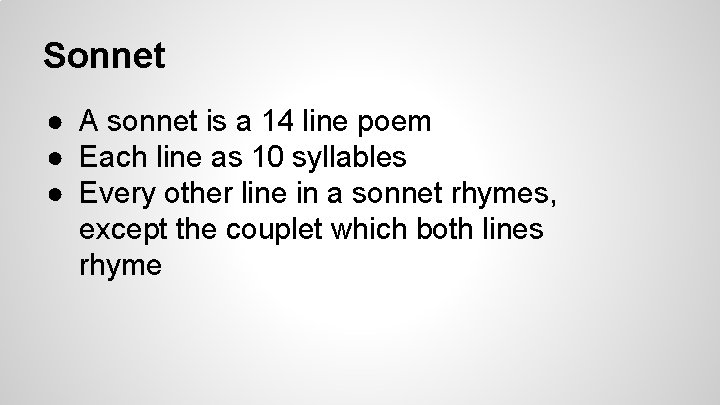 Sonnet ● A sonnet is a 14 line poem ● Each line as 10