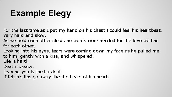 Example Elegy For the last time as I put my hand on his chest