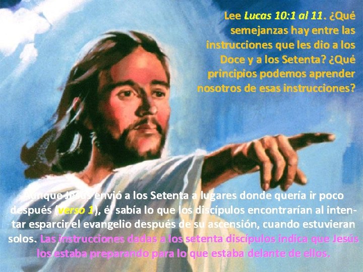 Lee Lucas 10: 1 al 11. ¿Qué semejanzas hay entre las instrucciones que les
