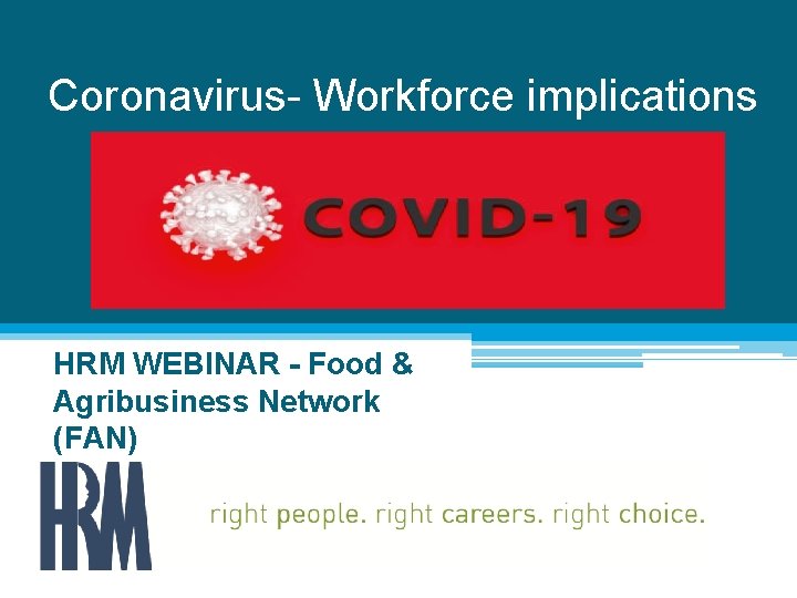 Coronavirus- Workforce implications HRM WEBINAR - Food & Agribusiness Network (FAN) 