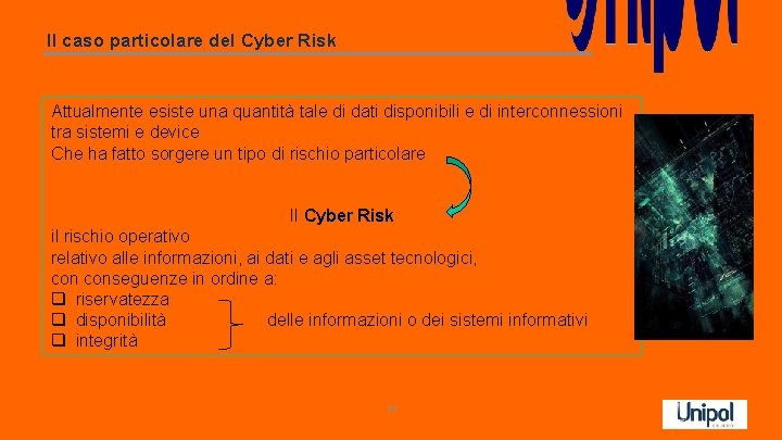 Il caso particolare del Cyber Risk Attualmente esiste una quantità tale di dati disponibili