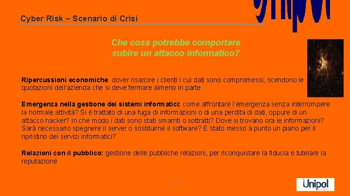 Cyber Risk – Scenario di Crisi Che cosa potrebbe comportare subire un attacco informatico?