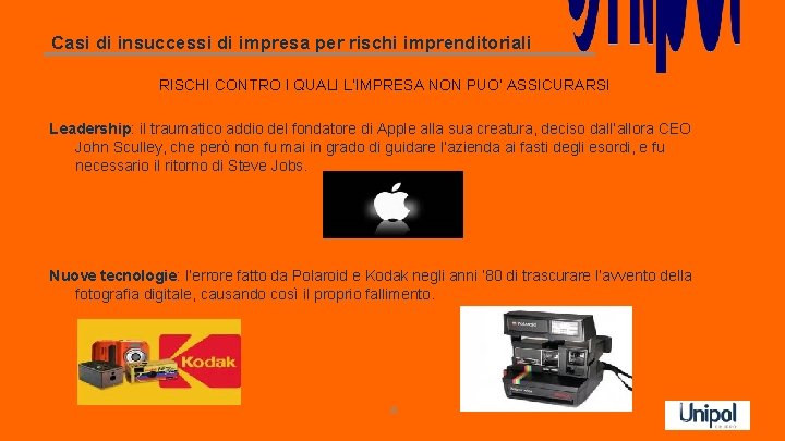 Casi di insuccessi di impresa per rischi imprenditoriali RISCHI CONTRO I QUALI L’IMPRESA NON