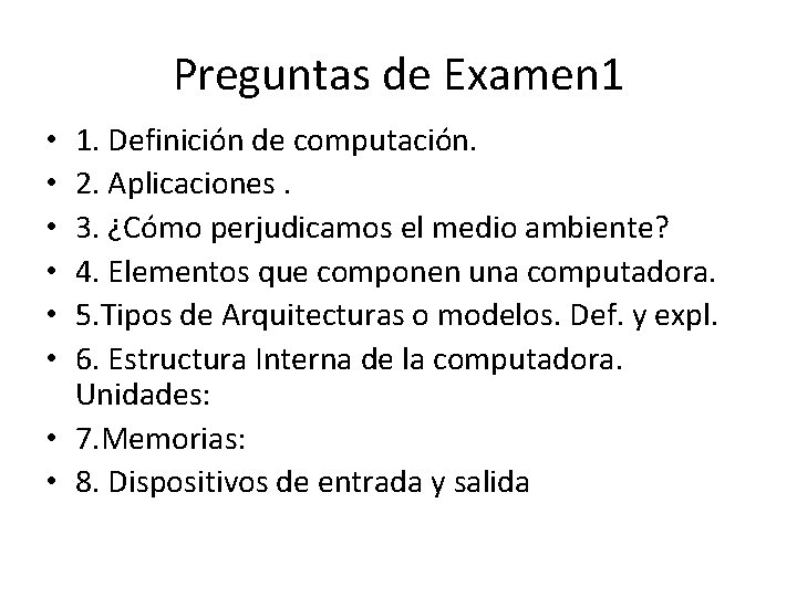 Preguntas de Examen 1 1. Definición de computación. 2. Aplicaciones. 3. ¿Cómo perjudicamos el