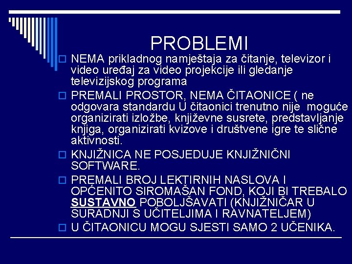 PROBLEMI o NEMA prikladnog namještaja za čitanje, televizor i o o video uređaj za