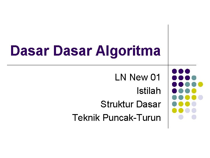 Dasar Algoritma LN New 01 Istilah Struktur Dasar