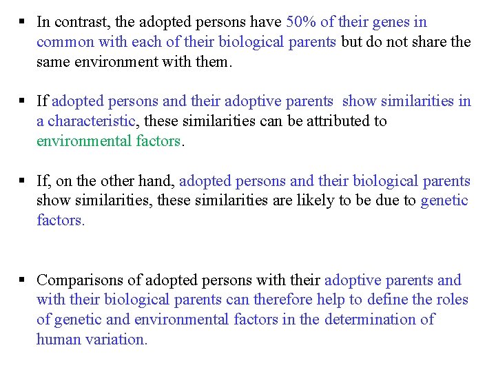 § In contrast, the adopted persons have 50% of their genes in common with