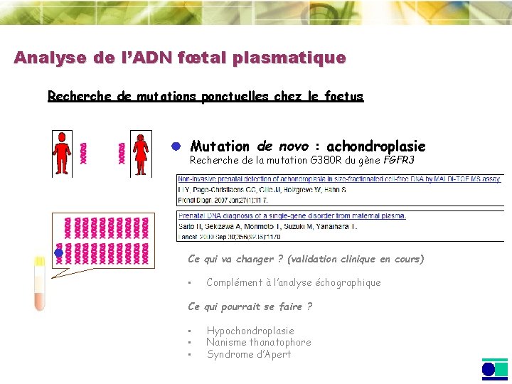 Analyse de l’ADN fœtal plasmatique Recherche de mutations ponctuelles chez le foetus Mutation de