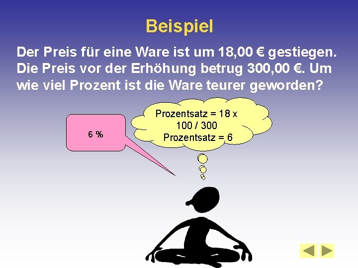 Beispiel Der Preis für eine Ware ist um 18, 00 € gestiegen. Die Preis