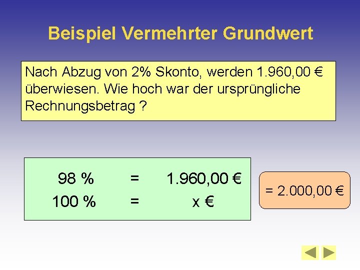 Beispiel Vermehrter Grundwert Nach Abzug von 2% Skonto, werden 1. 960, 00 € überwiesen.