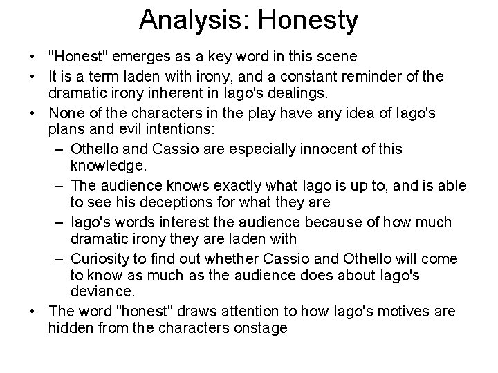 Analysis: Honesty • "Honest" emerges as a key word in this scene • It