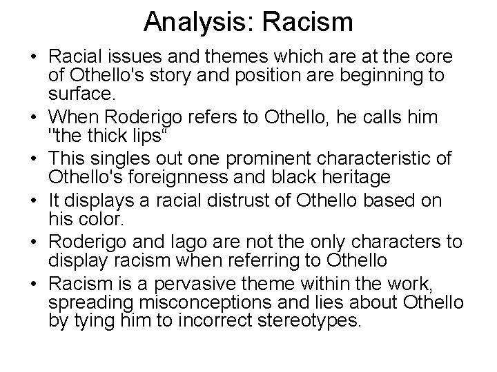 Analysis: Racism • Racial issues and themes which are at the core of Othello's