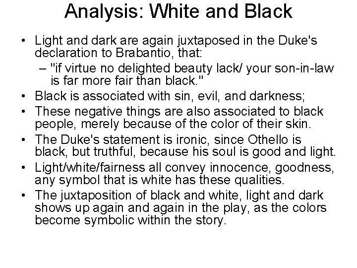 Analysis: White and Black • Light and dark are again juxtaposed in the Duke's