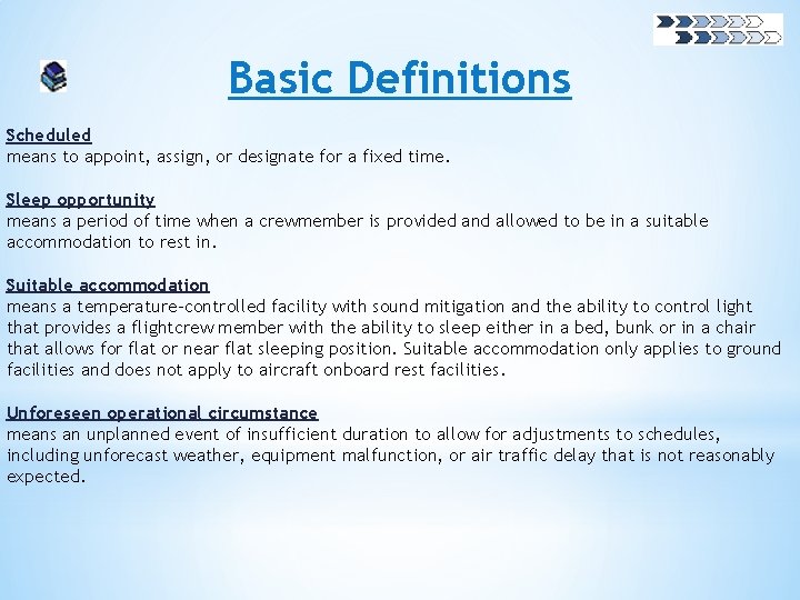 Basic Definitions Scheduled means to appoint, assign, or designate for a fixed time. Sleep