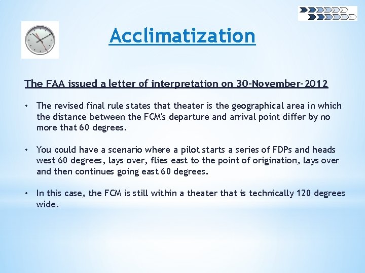 Acclimatization The FAA issued a letter of interpretation on 30 -November-2012 • The revised