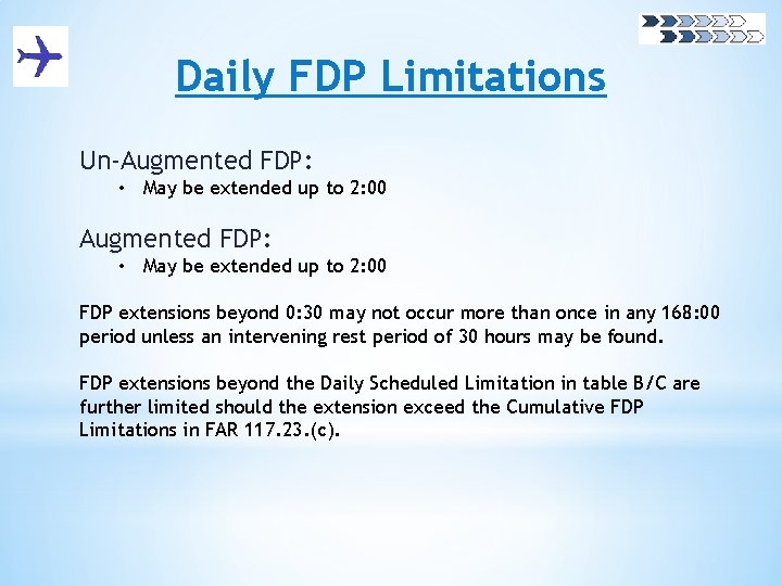 Daily FDP Limitations Un-Augmented FDP: • May be extended up to 2: 00 FDP