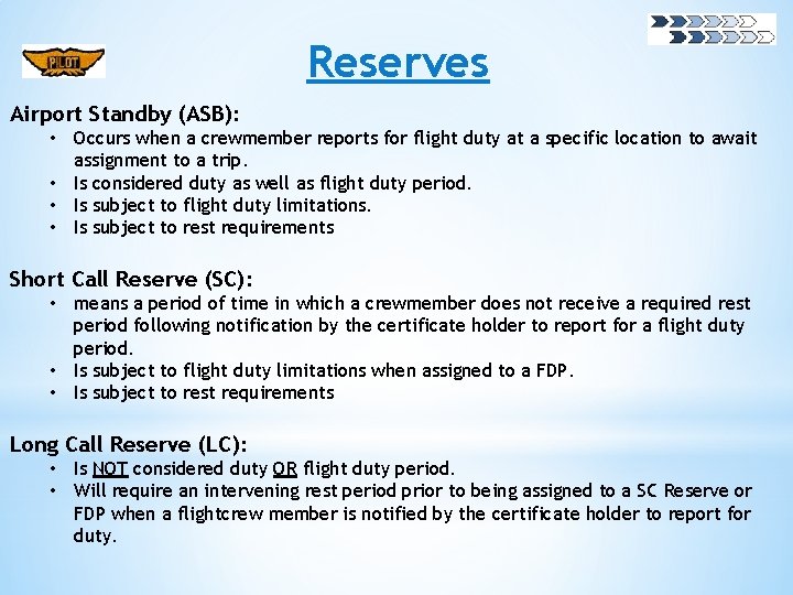 Reserves Airport Standby (ASB): • Occurs when a crewmember reports for flight duty at