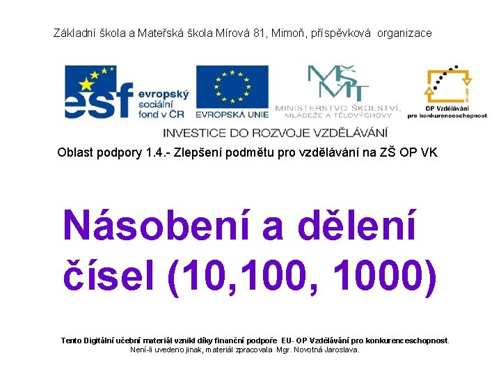 Základní škola a Mateřská škola Mírová 81, Mimoň, příspěvková organizace Oblast podpory 1. 4.