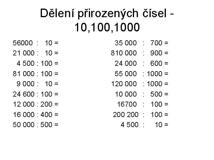 Dělení přirozených čísel 10, 1000 56000 : 10 = 21 000 : 10 =