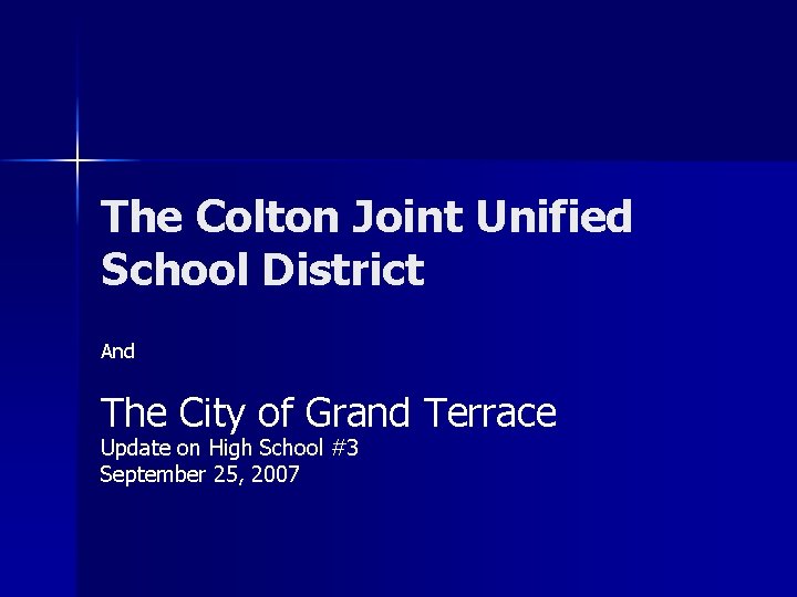 The Colton Joint Unified School District And The City of Grand Terrace Update on