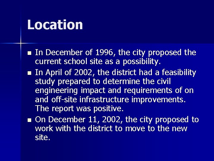Location n In December of 1996, the city proposed the current school site as