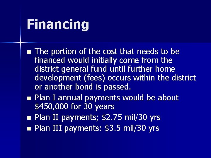 Financing n n The portion of the cost that needs to be financed would