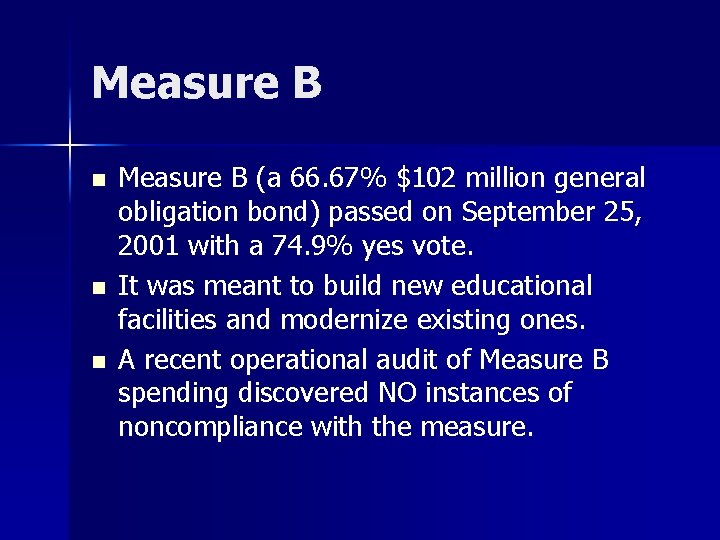 Measure B n n n Measure B (a 66. 67% $102 million general obligation