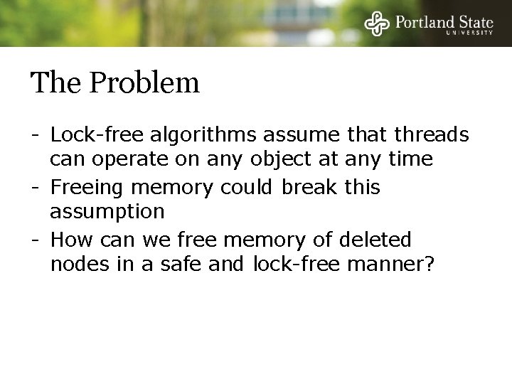 The Problem - Lock-free algorithms assume that threads can operate on any object at