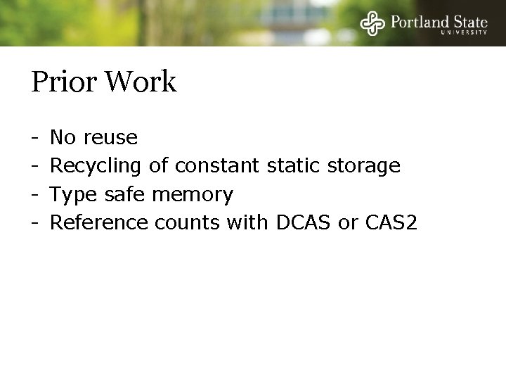 Prior Work - No reuse Recycling of constant static storage Type safe memory Reference