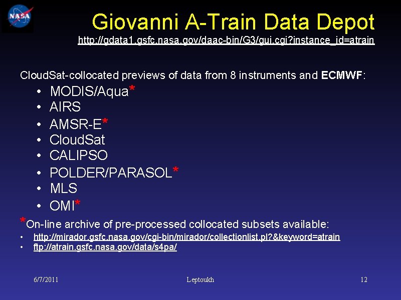 Giovanni A-Train Data Depot http: //gdata 1. gsfc. nasa. gov/daac-bin/G 3/gui. cgi? instance_id=atrain Cloud.