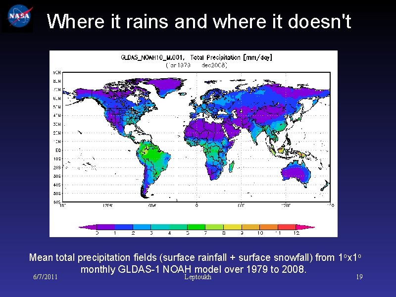 Where it rains and where it doesn't Mean total precipitation fields (surface rainfall +