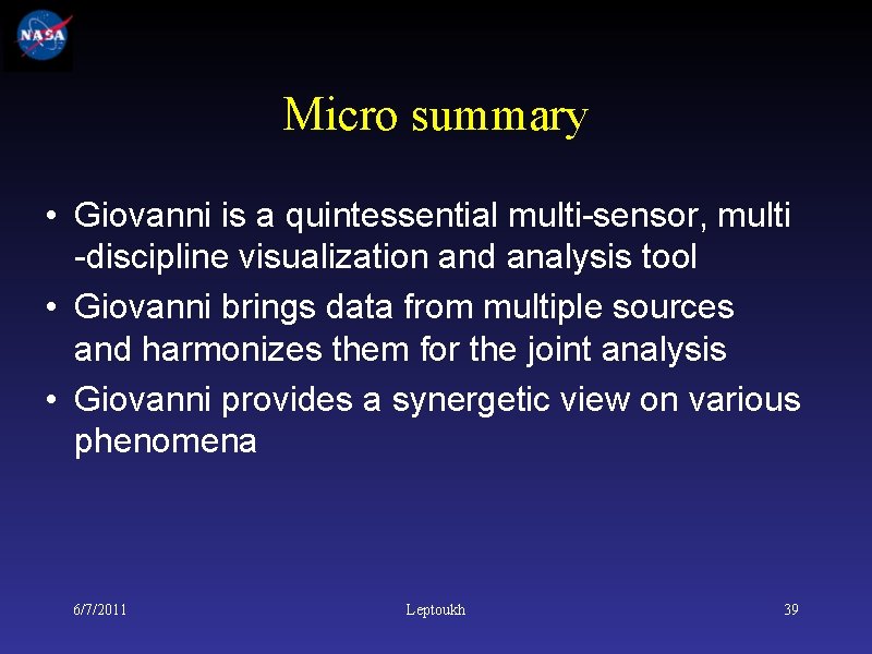 Micro summary • Giovanni is a quintessential multi-sensor, multi -discipline visualization and analysis tool