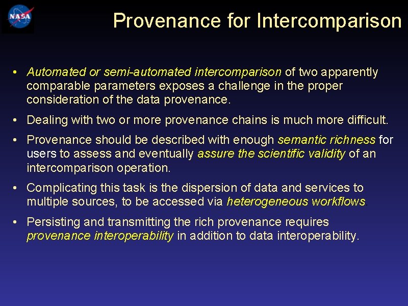 Provenance for Intercomparison • Automated or semi-automated intercomparison of two apparently comparable parameters exposes