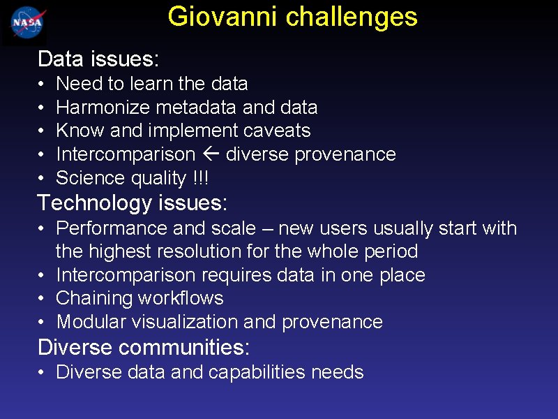 Giovanni challenges Data issues: • • • Need to learn the data Harmonize metadata
