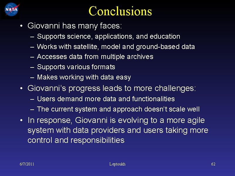Conclusions • Giovanni has many faces: – – – Supports science, applications, and education
