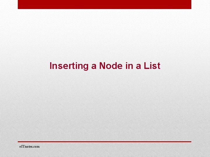 Inserting a Node in a List e. ITnotes. com 