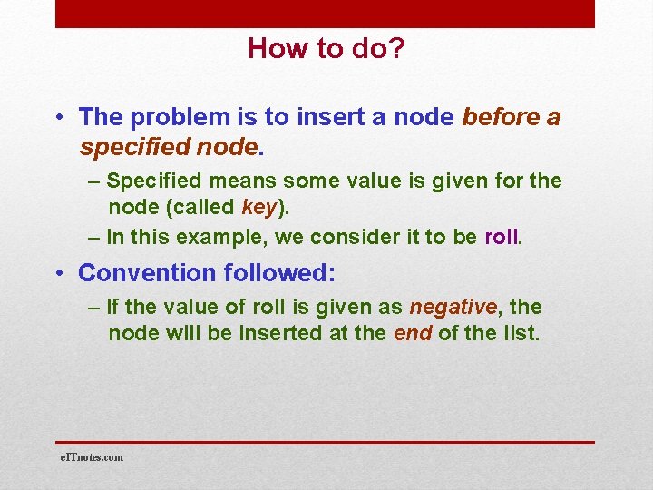 How to do? • The problem is to insert a node before a specified