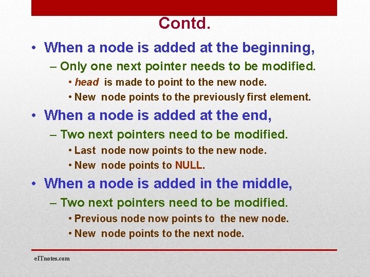 Contd. • When a node is added at the beginning, – Only one next