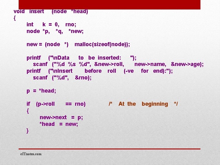 void insert (node *head) { int k = 0, rno; node *p, *q, *new;