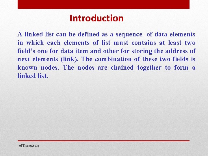 Introduction A linked list can be defined as a sequence of data elements in