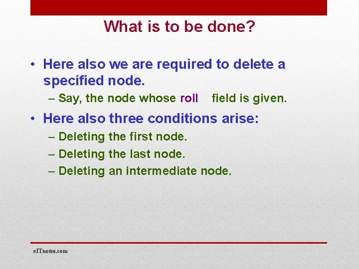 What is to be done? • Here also we are required to delete a