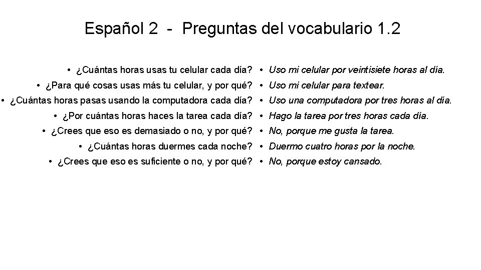 Español 2 - Preguntas del vocabulario 1. 2 • ¿Cuántas horas usas tu celular