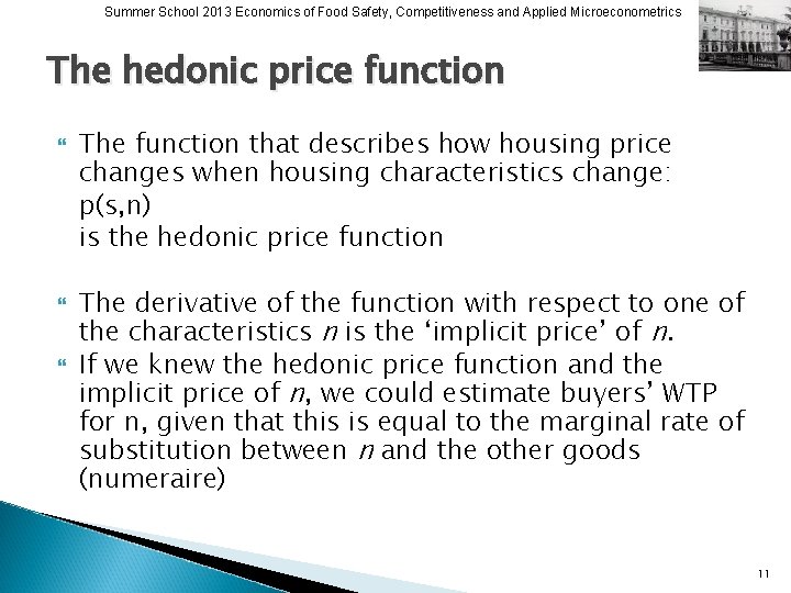 Summer School 2013 Economics of Food Safety, Competitiveness and Applied Microeconometrics The hedonic price