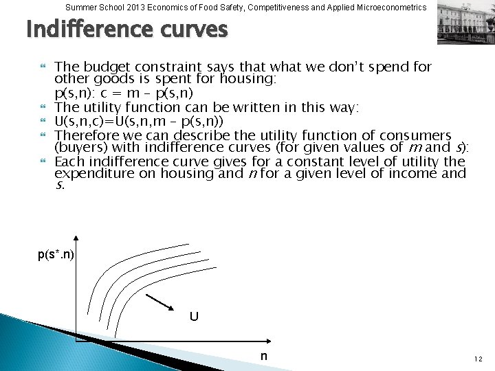 Summer School 2013 Economics of Food Safety, Competitiveness and Applied Microeconometrics Indifference curves The