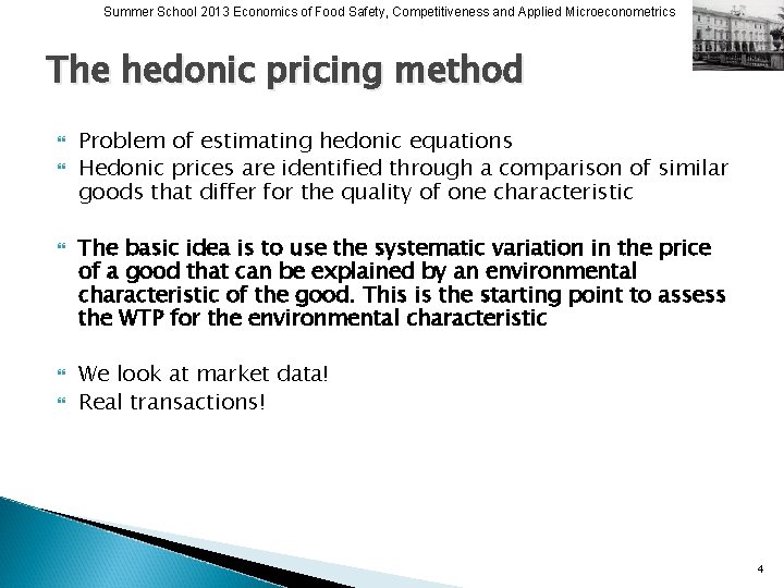 Summer School 2013 Economics of Food Safety, Competitiveness and Applied Microeconometrics The hedonic pricing