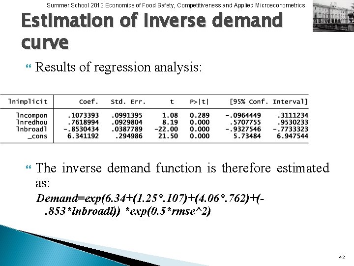 Summer School 2013 Economics of Food Safety, Competitiveness and Applied Microeconometrics Estimation of inverse